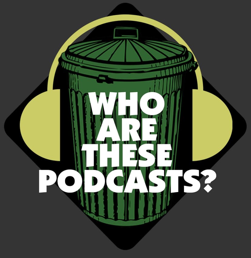 Who Are These Podcasts? cover art