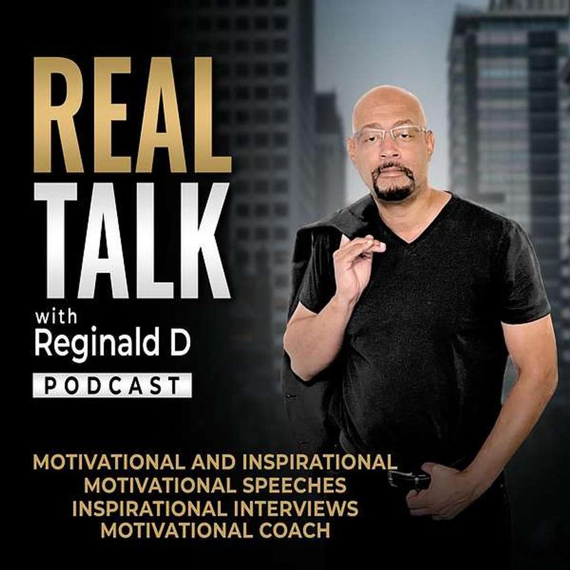 Real Talk With Reginald D (Motivational Speeches/Inspirational Stories) cover art