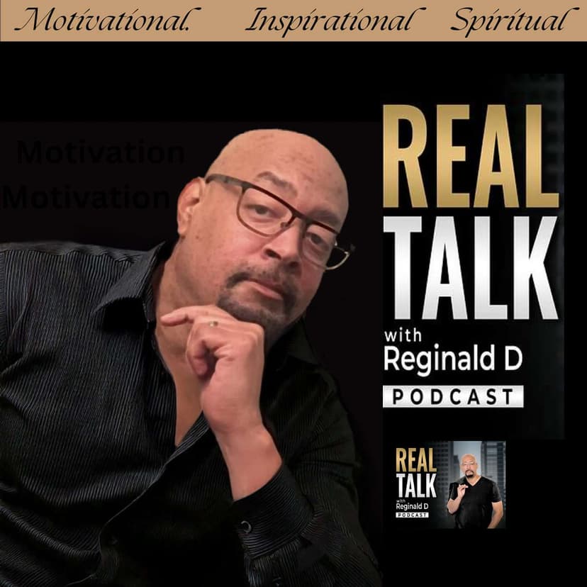 Real Talk With Reginald D (Motivational Speeches/Inspirational Stories) cover art