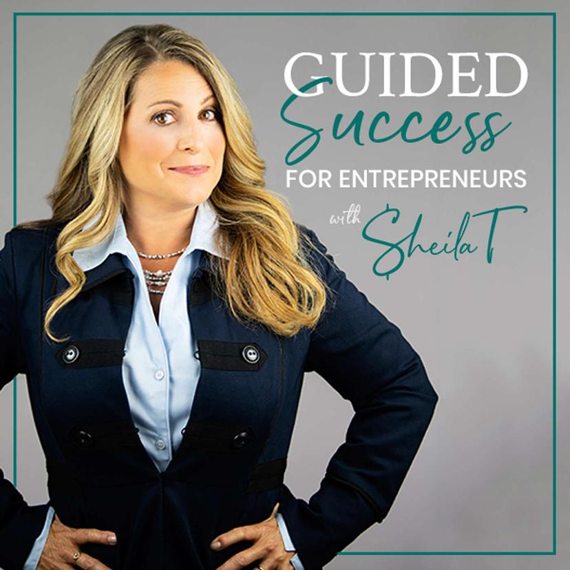 Guided Success for Entrepreneurs with Sheila T! cover art
